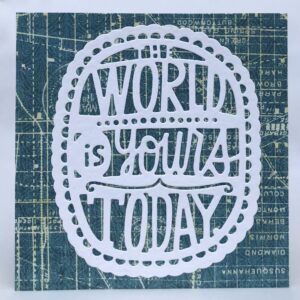 The World Is Yours Today Card