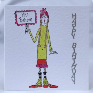 Miss Behave Birthday Card
